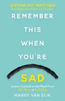 Recuerda esto cuando estés triste - Lecciones aprendidas en el camino de la autolesión al autocuidado - Remember This When You're Sad - Lessons Learned on the Road from Self-Harm to Self-Care