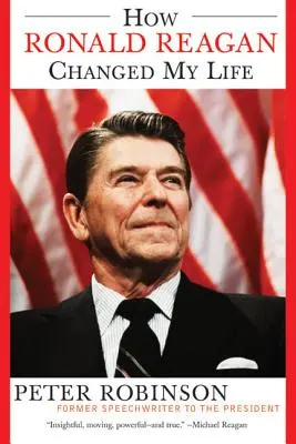 Cómo Ronald Reagan cambió mi vida - How Ronald Reagan Changed My Life