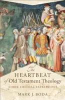 El latido de la teología del Antiguo Testamento: Tres expresiones del Credo - The Heartbeat of Old Testament Theology: Three Creedal Expressions