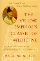 El Clásico de Medicina del Emperador Amarillo: Una nueva traducción del Neijing Suwen con comentarios - The Yellow Emperor's Classic of Medicine: A New Translation of the Neijing Suwen with Commentary