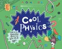 Física guay: llena de datos fantásticos para niños de todas las edades - Cool Physics - Filled with Fantastic Facts for Kids of All Ages