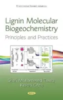Biogeoquímica molecular de la lignina - Principios y prácticas - Lignin Molecular Biogeochemistry - Principles and Practices
