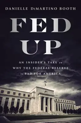 La Leyenda de Korra: Ruinas del Imperio Primera Parte - Fed Up: An Insider's Take on Why the Federal Reserve Is Bad for America