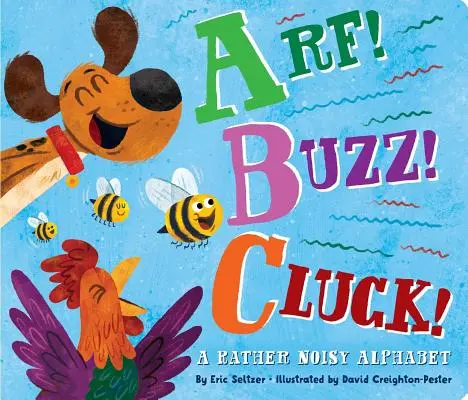 ¡Arf! ¡Buzz! ¡Cluck! Un alfabeto bastante ruidoso - Arf! Buzz! Cluck!: A Rather Noisy Alphabet