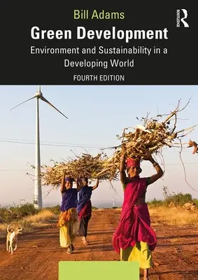 Green Development: Medio ambiente y sostenibilidad en un mundo en desarrollo - Green Development: Environment and Sustainability in a Developing World