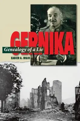 Gernika: Genealogía de una mentira - Gernika: Genealogy of a Lie