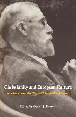 Cristianismo y cultura europea: Selecciones de la obra de Christopher Dawson - Christianity and European Culture: Selections from the Work of Christopher Dawson