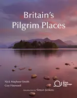 Lugares de peregrinación de Gran Bretaña - La primera guía completa de todos los tesoros espirituales - Britain's Pilgrim Places - The first complete guide to every spiritual treasure