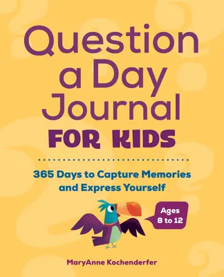 Diario de preguntas al día para niños: 365 días para capturar recuerdos y expresarse - Question a Day Journal for Kids: 365 Days to Capture Memories and Express Yourself
