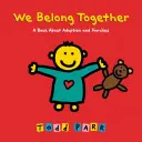 We Belong Together: Un Libro sobre la Adopción y las Familias - We Belong Together: A Book about Adoption and Families