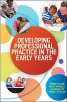 Desarrollo de la práctica profesional en los primeros años - Developing Professional Practice in the Early Years