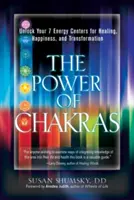 El Poder de los Chakras: Desbloquea tus 7 Centros de Energía para la Sanación, la Felicidad y la Transformación - The Power of Chakras: Unlock Your 7 Energy Centers for Healing, Happiness and Transformation