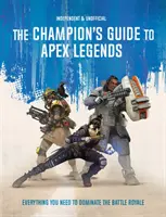 Champion's Guide to Apex Legends - Todo lo que necesitas para dominar el battle royale - Champion's Guide to Apex Legends - Everything you need to dominate the battle royale