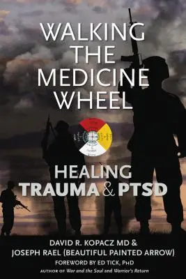 Walking the Medicine Wheel: Healing Trauma and PTSD (Caminando en la Rueda de la Medicina: Sanando el Trauma y el TEPT) - Walking the Medicine Wheel: Healing Trauma and PTSD