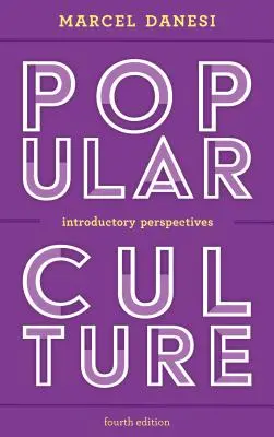 Cultura popular: Perspectivas introductorias, cuarta edición - Popular Culture: Introductory Perspectives, Fourth Edition