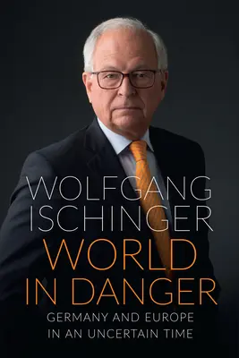 Un mundo en peligro: Alemania y Europa en una época incierta - World in Danger: Germany and Europe in an Uncertain Time