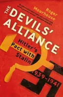 La alianza de los demonios - El pacto de Hitler con Stalin, 1939-1941 - Devils' Alliance - Hitler's Pact with Stalin, 1939-1941