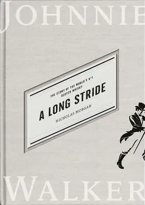 A Long Stride: La historia del whisky escocés número 1 del mundo - A Long Stride: The Story of the World's No. 1 Scotch Whisky