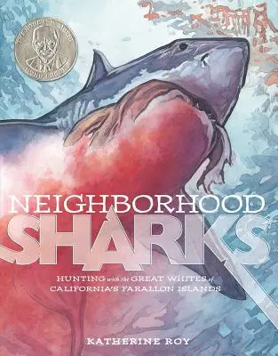 Los tiburones del barrio: de caza con los tiburones blancos de las islas Farallon de California - Neighborhood Sharks: Hunting with the Great Whites of California's Farallon Islands