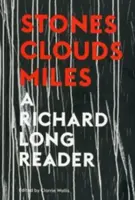 Piedras, nubes, kilómetros: Una lectura de Richard Long - Stones, Clouds, Miles: A Richard Long Reader