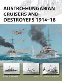 Cruceros y destructores austrohúngaros 1914-18 - Austro-Hungarian Cruisers and Destroyers 1914-18