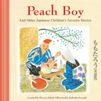 El niño melocotón y otros cuentos infantiles japoneses - Peach Boy and Other Japanese Children's Favorite Stories