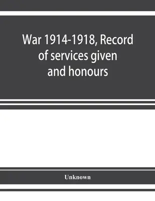 Guerra 1914-1918, Registro de servicios prestados y honores alcanzados por miembros del Servicio de Aduanas de China - War 1914-1918, Record of services given and honours attained by members of the Chinese Customs Service