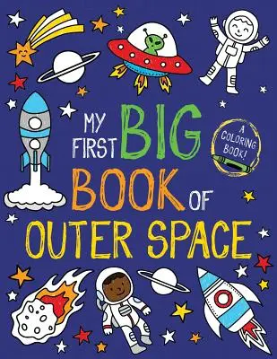 Mi Primer Gran Libro del Espacio Exterior - My First Big Book of Outer Space