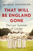Así será Inglaterra - El último verano de críquet - That Will Be England Gone - The Last Summer of Cricket
