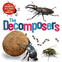 Insectos que dirigen nuestro mundo Los descomponedores - Insects that Run Our World: The Decomposers