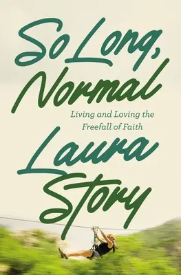 So Long, Normal: Vivir y amar la caída libre de la fe - So Long, Normal: Living and Loving the Free Fall of Faith