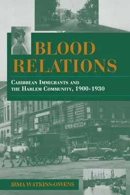 Relaciones de sangre: Los inmigrantes caribeños y la comunidad de Harlem, 1900-1930 - Blood Relations: Caribbean Immigrants and the Harlem Community, 1900-1930