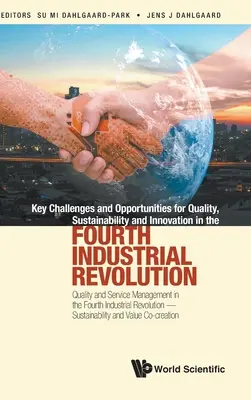 Retos y oportunidades clave para la calidad, la sostenibilidad y la innovación en la Cuarta Revolución Industrial: Gestión de la calidad y los servicios en la - Key Challenges and Opportunities for Quality, Sustainability and Innovation in the Fourth Industrial Revolution: Quality and Service Management in the