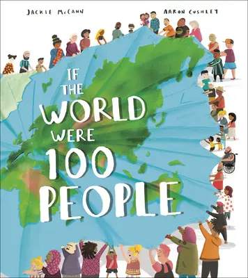 Si el mundo fuera de 100 personas: Una guía visual de nuestra aldea global - If the World Were 100 People: A Visual Guide to Our Global Village