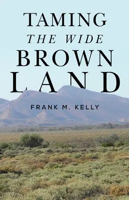 Domar la tierra parda - Taming the Wide Brown Land