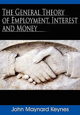 Teoría general del empleo, el interés y el dinero - The General Theory of Employment, Interest and Money