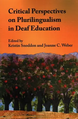 Perspectivas críticas sobre el plurilingüismo en la educación de los sordos - Critical Perspectives on Plurilingualism in Deaf Education