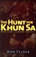 A la caza de Khun Sa: El narcotraficante del Triángulo de Oro - The Hunt for Khun Sa: Drug Lord of the Golden Triangle