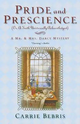 Orgullo y Presciencia: O, Una Verdad Universalmente Reconocida - Pride and Prescience: Or, a Truth Universally Acknowledged