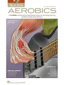 Bass Aerobics: A 52-Week, One-Exercise-Per-Week Workout Program for Developing, Improving, and Maintaining Bass Guitar Technique [Con CD (Audio)]. - Bass Aerobics: A 52-Week, One-Exercise-Per-Week Workout Program for Developing, Improving, and Maintaining Bass Guitar Technique [With CD (Audio)]