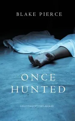 Una Vez Cazada (Un misterio de Riley Paige - Libro 5) - Once Hunted (A Riley Paige Mystery-Book 5)