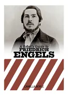 Guía del rebelde Friedrich Engels - Rebel's Guide To Friedrich Engels