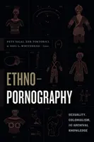 Etnopornografía: Sexualidad, colonialismo y conocimiento archivístico - Ethnopornography: Sexuality, Colonialism, and Archival Knowledge