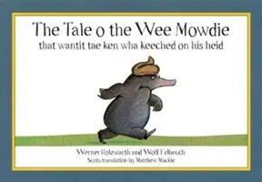 Cuento del pequeño topo que quería saber qué le pasaba por la cabeza - Tale o the Wee Mowdie that wantit tae ken wha keeched on his heid