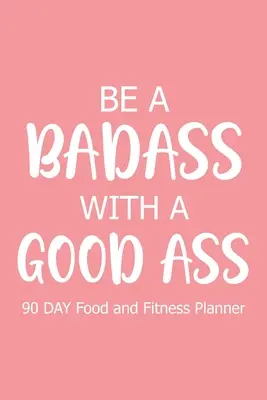 Sé un malote con un buen culo 90 días - Be a Badass with a Good Ass 90 Day