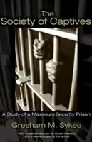 La sociedad de los cautivos: Estudio de una prisión de máxima seguridad - The Society of Captives: A Study of a Maximum Security Prison