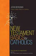 Nociones básicas de Nuevo Testamento para católicos - New Testament Basics for Catholics