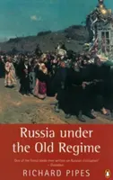 Rusia bajo el Antiguo Régimen: Segunda edición - Russia Under the Old Regime: Second Edition