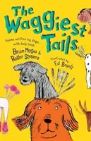 Las colas más movedizas: Poemas escritos por perros - The Waggiest Tails: Poems Written by Dogs