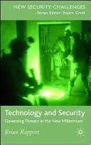 Tecnología y seguridad: Gobernar las amenazas en el nuevo milenio - Technology and Security: Governing Threats in the New Millennium